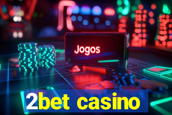 2bet casino